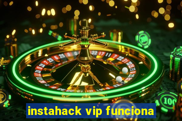 instahack vip funciona